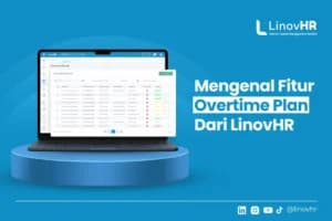 Fitur Overtime Plan LinovHR: Permudah Pengaturan Lembur