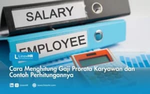 Cara Menghitung Gaji Prorata Karyawan dan Contoh Perhitungannya