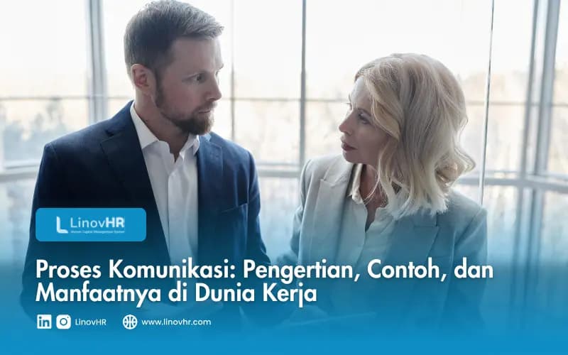 Proses Komunikasi: Pengertian, Contoh, dan Manfaatnya di Dunia Kerja