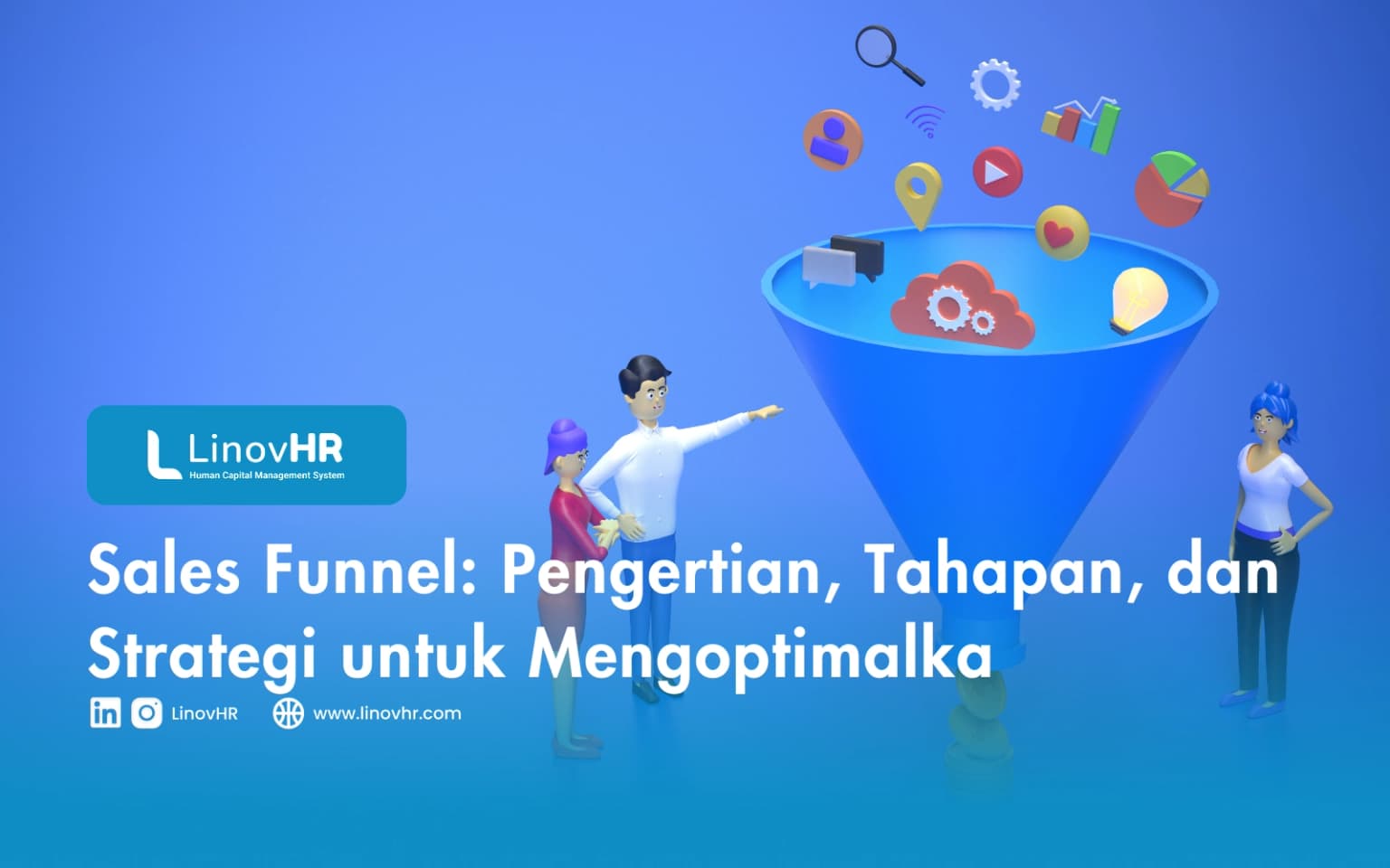 Sales Funnel: Pengertian, Tahapan, dan Strategi untuk Mengoptimalkannya
